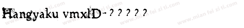 Hangyaku vmxlD字体转换